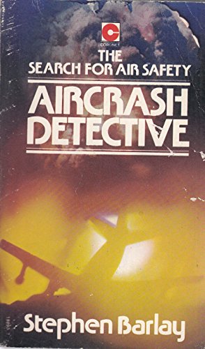 Stock image for Aircrash Detective: International Report on the Quest for Air Safety (Coronet Books) for sale by WorldofBooks