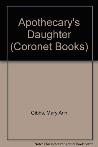 Apothecary's Daughter (Coronet Books) (9780340199435) by Mary Ann Gibbs