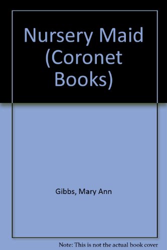 Nursery Maid (Coronet Books) (9780340199442) by Mary Ann Gibbs