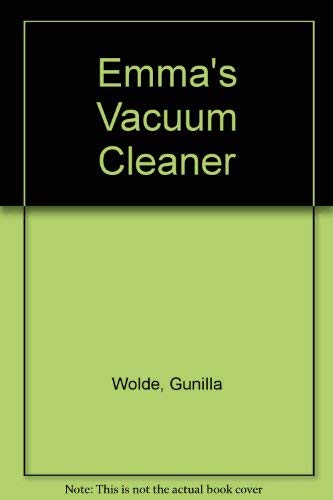 Emma and the Vacuum Cleaner (9780340200391) by Wolde, Gunilla; Winn, Alison