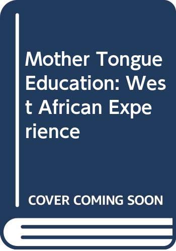 Imagen de archivo de Mother Tongue Education : The West African Experience a la venta por BookOrders