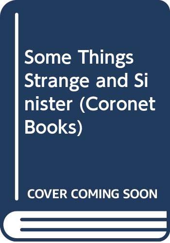 9780340201381: Some Things Strange and Sinister (Coronet Books)