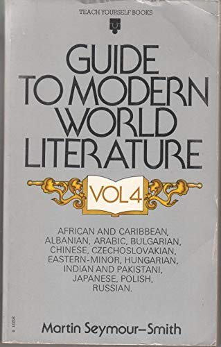 Imagen de archivo de Guide to Modern World Literature: v. 4 (Teach Yourself) a la venta por WorldofBooks