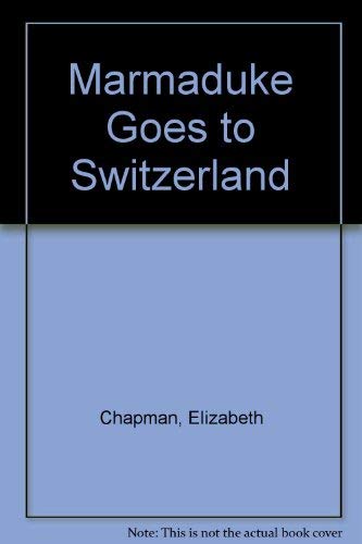 Stock image for Marmaduke Goes To Switzerland for sale by Black Cat Bookshop P.B.F.A