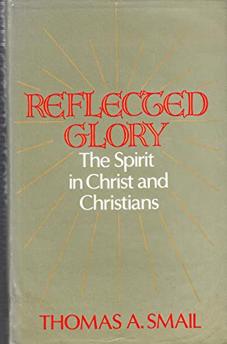 Stock image for Reflected glory: The spirit in Christ and Christians for sale by Regent College Bookstore