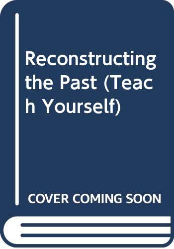 Stock image for Reconstructing the Past for sale by RIVERLEE BOOKS