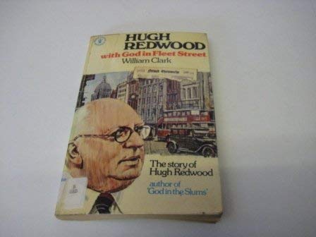 Beispielbild fr Hugh Redwood: With God in Fleet Street zum Verkauf von WorldofBooks