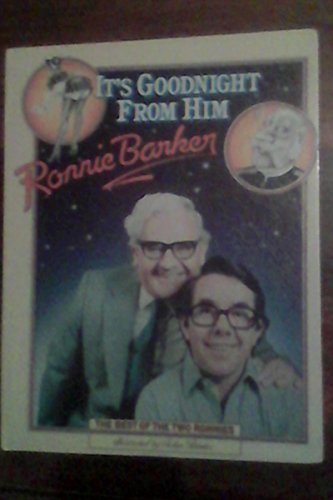 Beispielbild fr It's Goodnight from Him : The Best of 'The Two Ronnies' zum Verkauf von Better World Books Ltd
