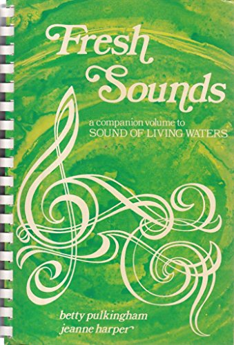 Imagen de archivo de Fresh Sounds: Companion Volume to 'Sounds of Living Waters' a la venta por GF Books, Inc.
