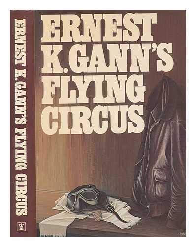 Ernest Gann's Flying Circus (9780340206935) by Gann, Ernest K.; Paintings By Robert Parks