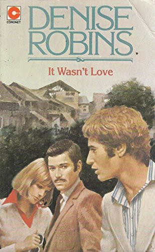 It Wasn't Love (Coronet Books) (9780340207369) by Denise Robins