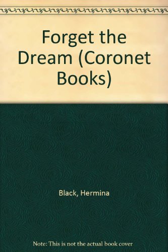 Forget the Dream (Coronet Books) (9780340207512) by Hermina Black