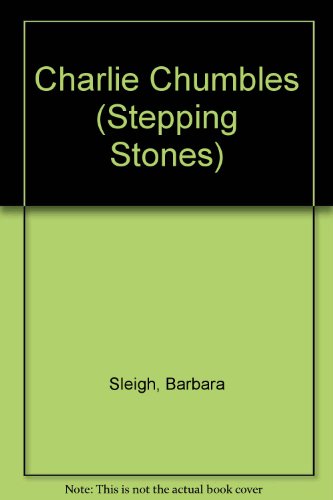 Charlie Chumbles (Stepping Stones) (9780340208403) by Sleigh, Barbara; Francis, Frank
