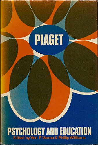 Stock image for Piaget, Psychology and Education: Papers in honour of Jean Piaget for sale by G. & J. CHESTERS