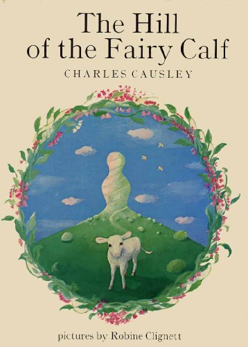 The Hill of the Fairy Calf: The legend of Knocksheogowna (9780340209370) by Charles Causley