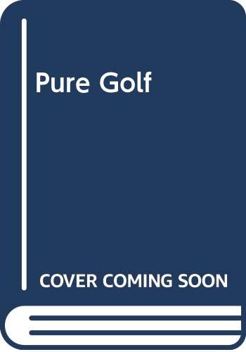 9780340209790: Pure Golf