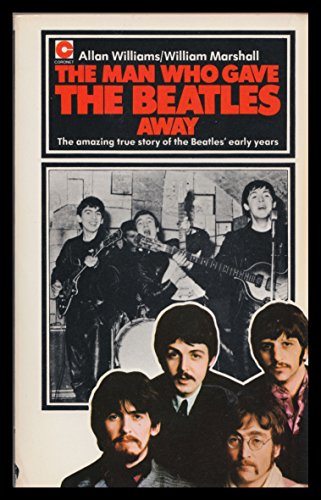 9780340210161: The Man Who Gave the " Beatles " Away: The Amazing True Story of The Beatles' Early Years (Coronet Books)