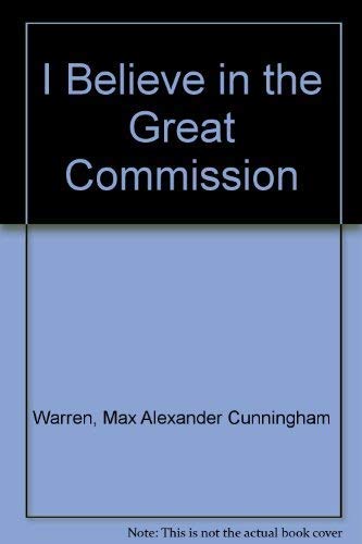 Stock image for I BELIEVE IN THE GREAT COMMISSION for sale by Neil Shillington: Bookdealer/Booksearch