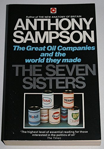 The Seven Sisters: The Great Oil Companies and the World They Made (Coronet Books) - Anthony Sampson
