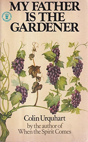 Imagen de archivo de My Father is the Gardener (Hodder Christian paperbacks) a la venta por WorldofBooks