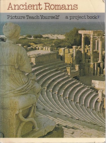 Stock image for Ancient Romans (Picture Teach Yourself a project history)) for sale by BettsBooksWales