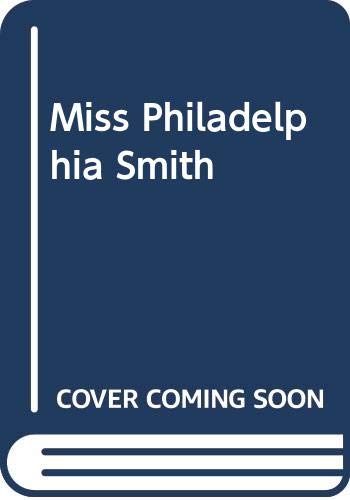 Imagen de archivo de Miss Philadelphia Smith a la venta por Goldstone Books