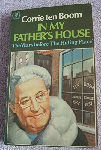 Stock image for In My Father's House: The Years before 'The Hiding Place' (God changes lives) for sale by WorldofBooks