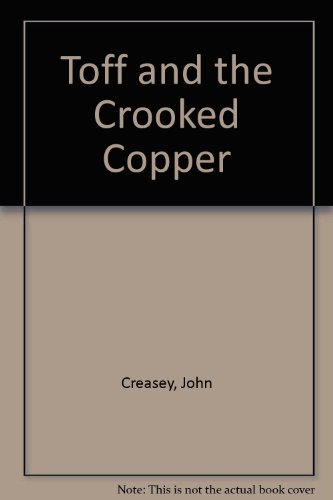 Toff and the Crooked Copper (9780340216545) by John Creasey