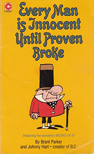 Beispielbild fr EVERY MAN IS INNOCENT UNTIL PROVEN BROKE zum Verkauf von Le-Livre