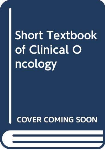 Stock image for SHORT TEXTBOOK OF CLINICAL ONCOLOGY (UNIVERSITY MEDICAL TEXTS) for sale by Green Ink Booksellers