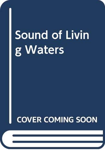 Beispielbild fr Sound of Living Waters zum Verkauf von Cambridge Rare Books