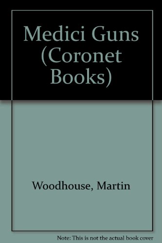 Medici Guns (Coronet Books) (9780340219706) by Martin Woodhouse; Robert Ross
