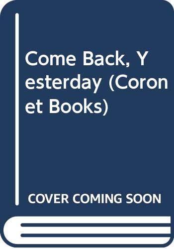 9780340220016: Come Back, Yesterday (Coronet Books)