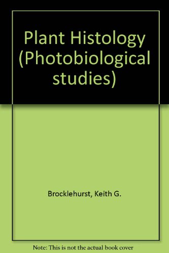 Plant Histology (Photobiological Studies) (9780340220511) by Brocklehurst, K.G.; B. Joan Davies