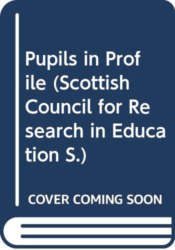 Pupils in profile: Making the most of teachers' knowledge of pupils (SCRE publication) (9780340220528) by Scottish Council For Research In Education