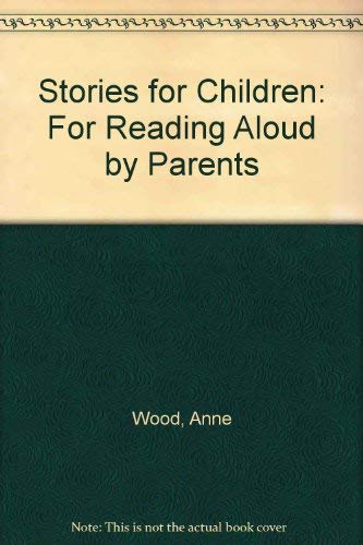 Stock image for Stories for Children: For Reading Aloud by Parents for sale by AwesomeBooks