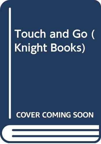 Beispielbild fr Touch and Go (Knight Books) zum Verkauf von WorldofBooks