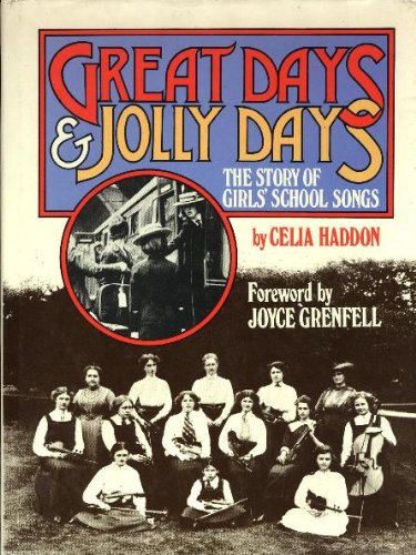 Stock image for Great Days & Jolly Days - the Story of Girls' School Songs for sale by Peakirk Books, Heather Lawrence PBFA