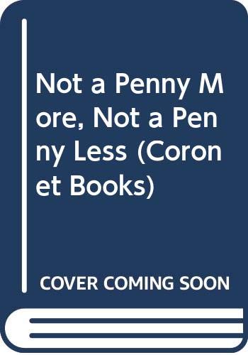 Stock image for Not a Penny More, Not a Penny Less (Coronet Books) for sale by Goldstone Books