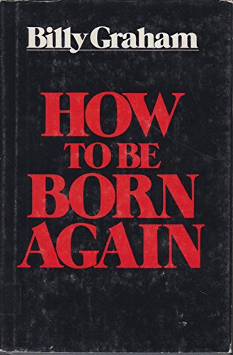 Stock image for How To Be Born Again for sale by ThriftBooks-Dallas