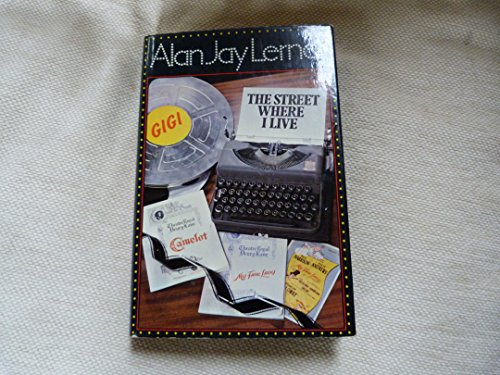 Imagen de archivo de Street Where I Live: The Story of "My Fair Lady", "Gigi" and "Camelot" a la venta por WorldofBooks