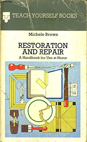 Beispielbild fr Restoration and Repair: A Handbook for Use at Home (Teach Yourself) zum Verkauf von WorldofBooks