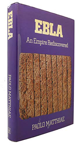 Beispielbild fr Ebla : An Empire Rediscovered zum Verkauf von Manchester By The Book