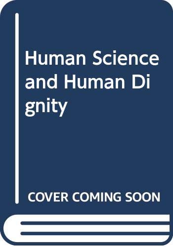 Beispielbild fr Human Science and Human Dignity zum Verkauf von WorldofBooks