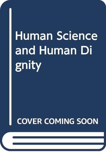 9780340232644: Human Science and Human Dignity
