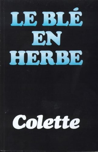 Imagen de archivo de TEXF: Le Ble En Herbe (Textes Francais classiques et modernes series) a la venta por WorldofBooks