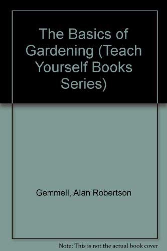 Imagen de archivo de The Basics of Gardening (Teach Yourself Books Series) a la venta por WorldofBooks