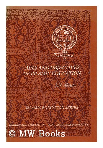 Beispielbild fr Aims and Objectives of Islamic Education (Islamic Education S.) zum Verkauf von Brit Books