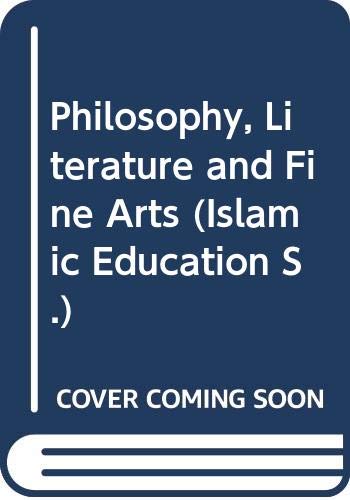 Beispielbild fr Philosophy, Literature and Fine Arts (Islamic Education S.) (a first printing with neat eton coillege stamps) zum Verkauf von S.Carter