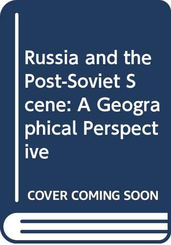 Beispielbild fr Russia and the post-Soviet scene: A geographical perspective zum Verkauf von Better World Books